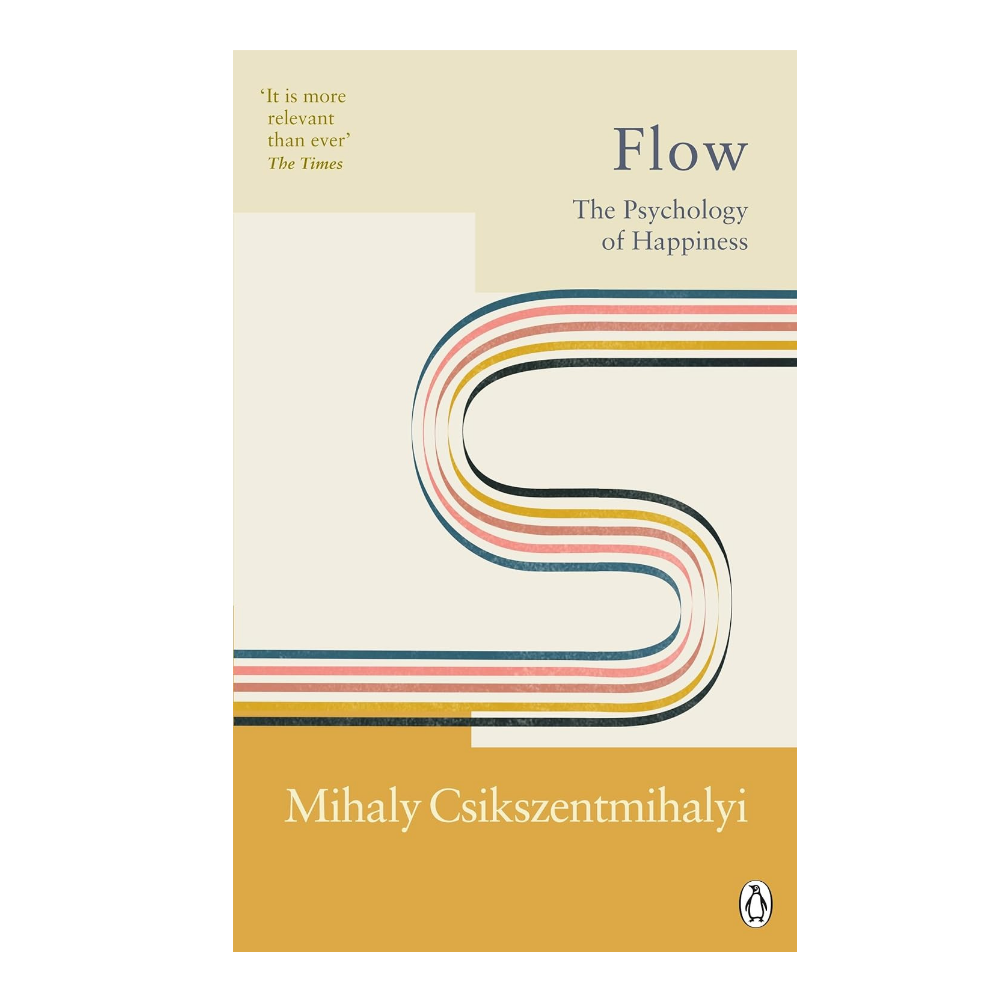 Flow - The Classic Work on How to Achieve Happiness 