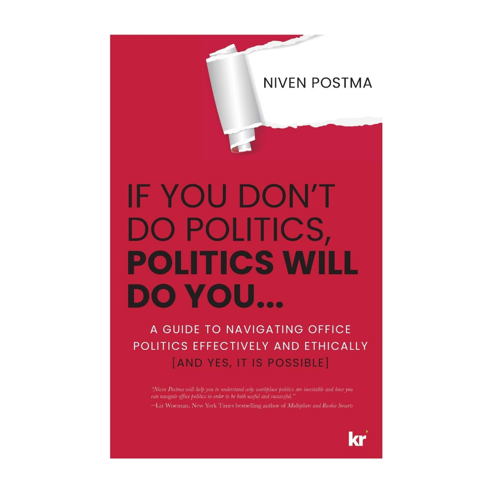 If You Don’t Do Politics, Politics Will Do You 