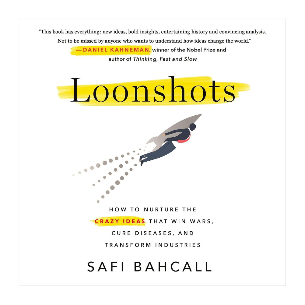 Loonshots - How to Nurture the Crazy Ideas That Win Wars, Cure Diseases, and Transform Industries 