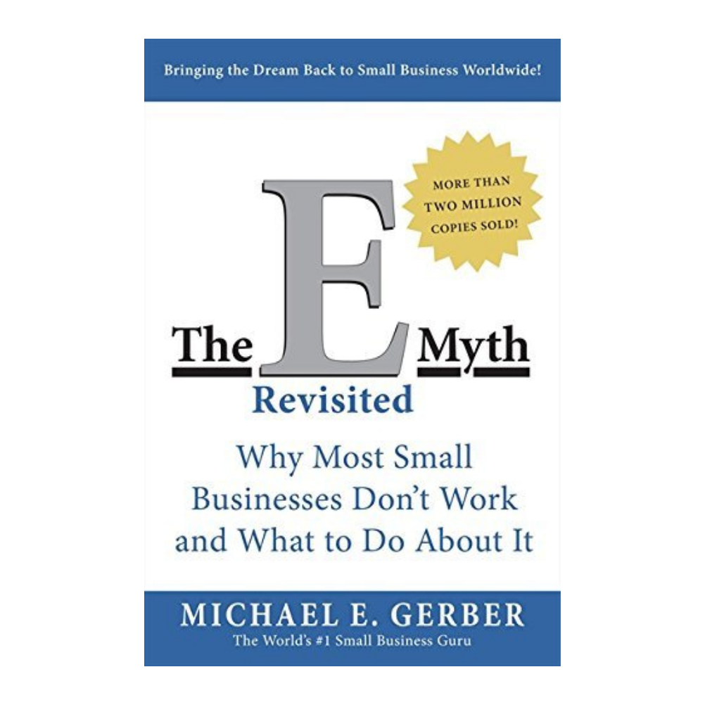The E Myth Revisited 