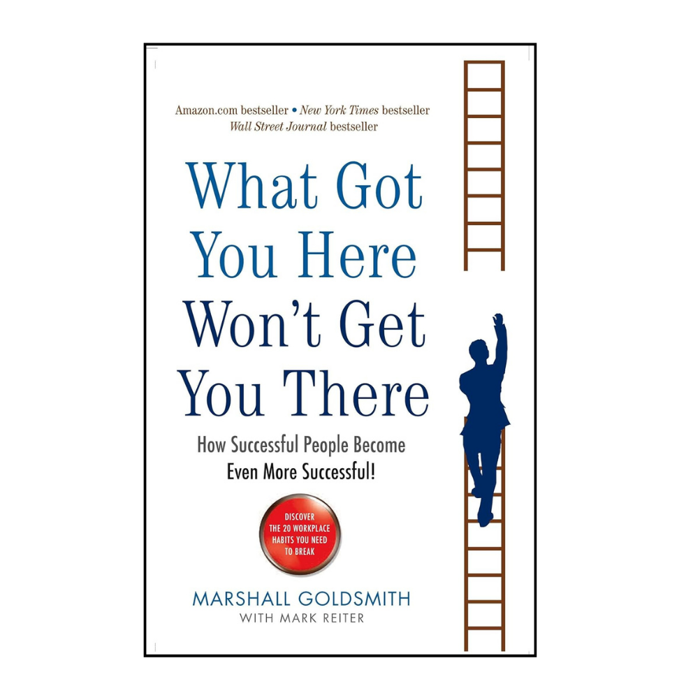 What Got You Here, Won’t Get You There 