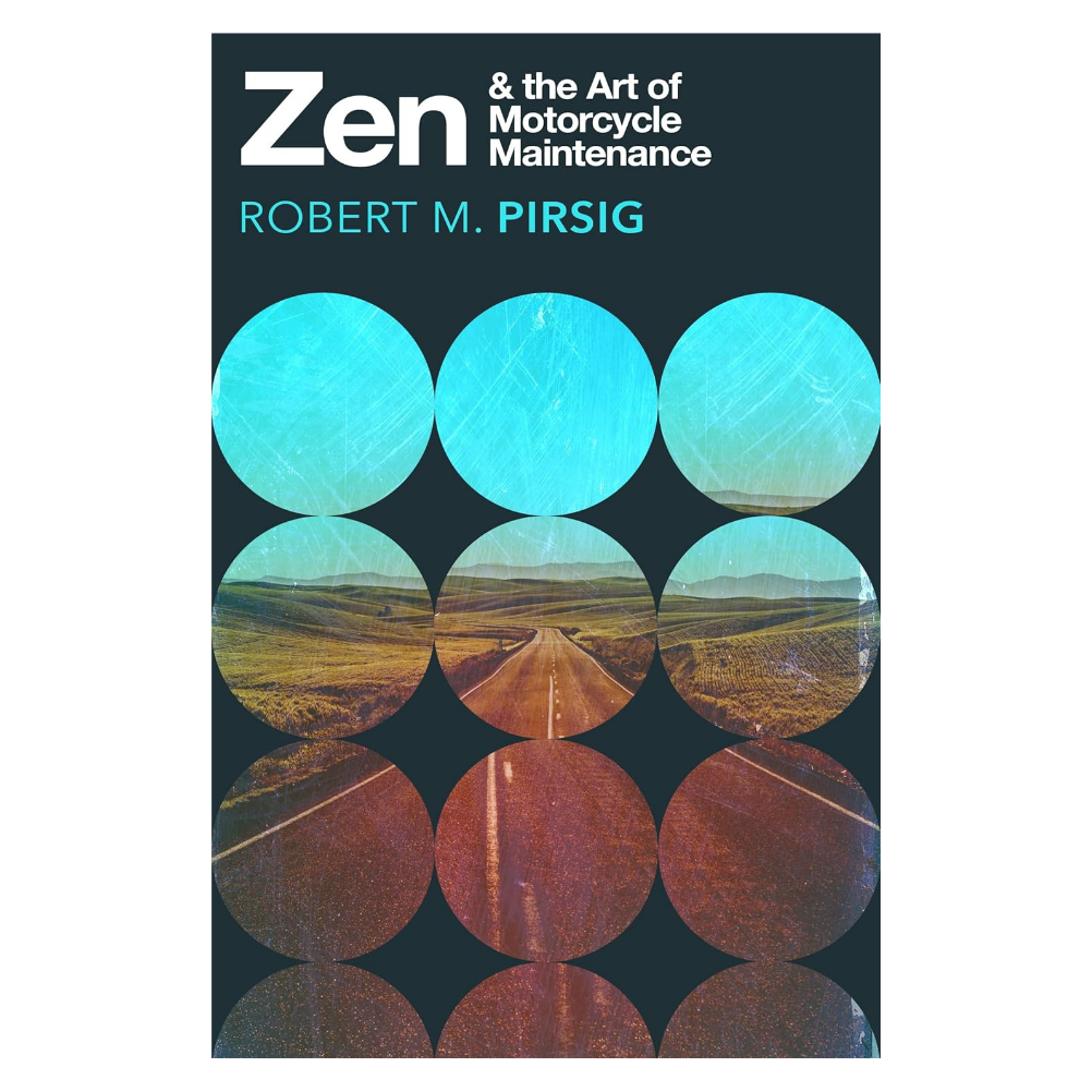Zen and the Art of Motorcycle Maintenance 